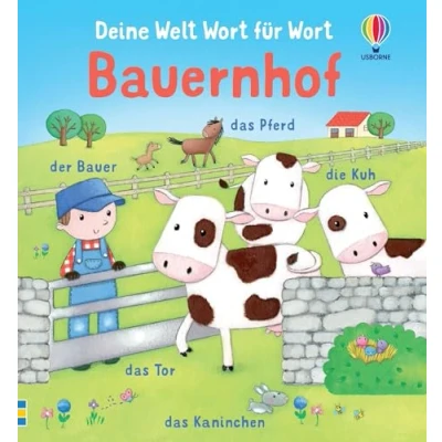 Abbildung von Deine Welt Wort für Wort: Bauernhof: Tiere, Pflanzen und Fahrzeuge auf dem Bauernhof entdecken benennen spielerische Wortschatzerweiterung Kinder ab 1 Jahr (Deine Reihe)