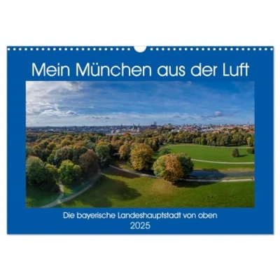 Abbildung von Mein München aus der Luft (Wandkalender 2025 DIN A3 quer), CALVENDO Monatskalender