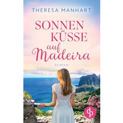 Abbildung von Sonnenküsse auf Madeira: Ein Neuanfang der Blumeninsel