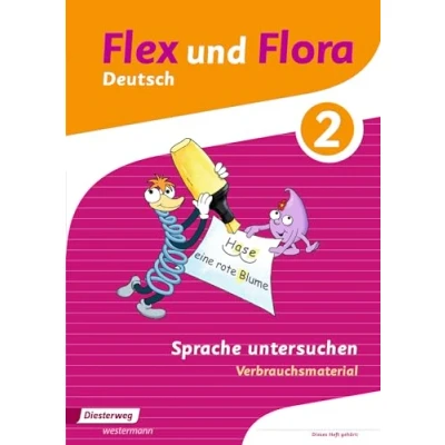 Abbildung von Flex und Flora: Heft Sprache untersuchen 2: Verbrauchsmaterial (Flex Ausgabe 2013)