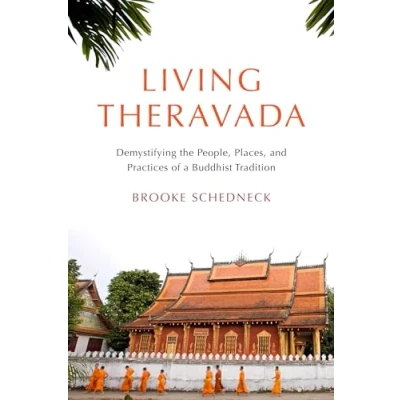 Abbildung von Living Theravada: Demystifying the People, Places, and Practices of a Buddhist Tradition