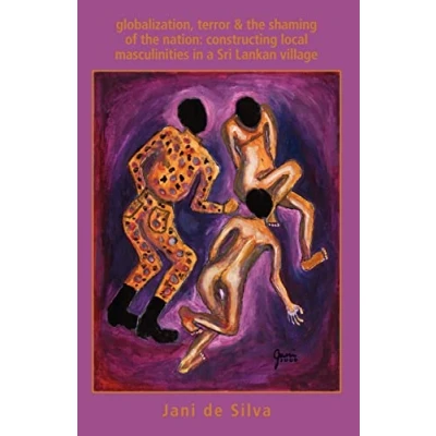 Abbildung von Globalization, Terror &amp; the Shaming of Nation: Constructing Local Masculinities in a Sri Lankan Village