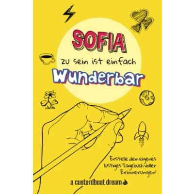 Abbildung von Sofia zu sein ist einfach wunderbar: Ein personalisiertes (DIY) eigenes lustiges Tagebuch