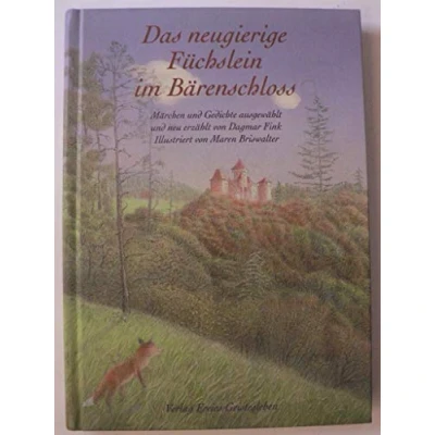 Abbildung von Das neugierige Füchslein im Bärenschloss: Märchen und Gedichte für Kinder von 4 7 Jahren