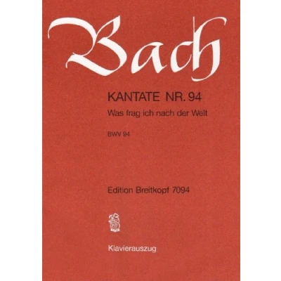 Abbildung von Kantate BWV 94 Was frag ich nach der Welt 9. Sonntag Trinitatis Klavierauszug (EB 7094)