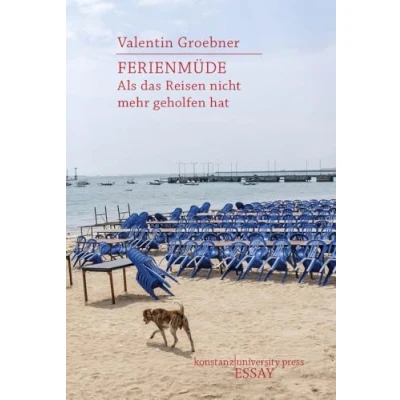 Abbildung von Ferienmüde: Als das Reisen nicht mehr geholfen hat (Essay [KUP])