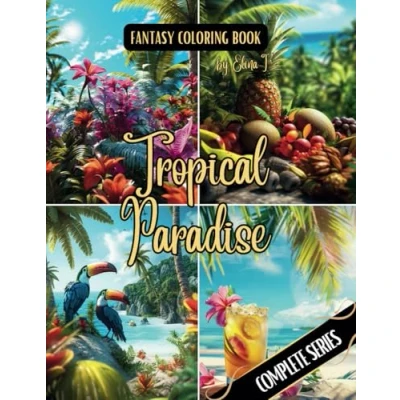 Abbildung von Fantasy Coloring Book Tropical Paradise Complete Series: 100 Images of Island Scenes For Adults and Teens