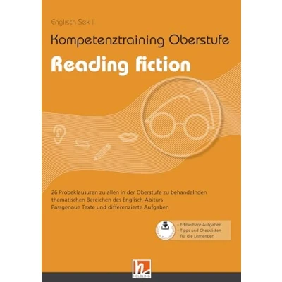 Abbildung von Kompetenztraining Oberstufe Reading fiction: 26 Probeklausuren zu allen in der behandelnden thematischen Bereichen des Englisch Abiturs