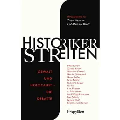 Abbildung von Historiker streiten: Gewalt und Holocaust die Debatte Neue Perspektiven der deutschen Erinnerungskultur