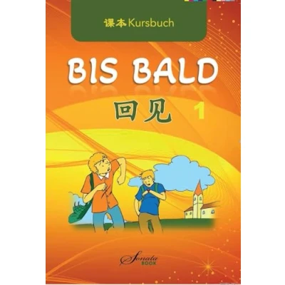 Abbildung von Chinesisch für Anfänger &quot;Bis Bald&quot; Kursbuch (Chinesisch lernen, leicht gemacht: und Fortgeschrittene)