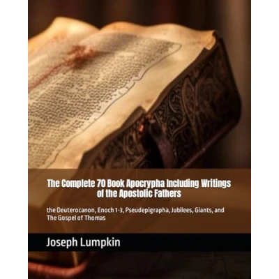 Abbildung von The Complete 70 Book Apocrypha Including Writings of Apostolic Fathers: Deuterocanon, Enoch 1 3, Pseudepigrapha, Jubilees, Giants, and Gospel Thomas