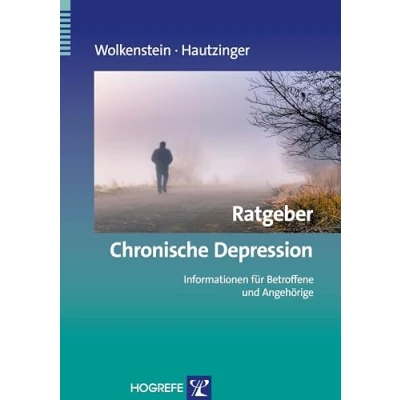 Abbildung von Ratgeber Chronische Depression: Informationen für Betroffene und Angehörige (Ratgeber zur Reihe Fortschritte der Psychotherapie)