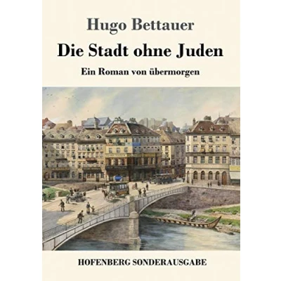 Abbildung von Die Stadt ohne Juden: Ein Roman von übermorgen