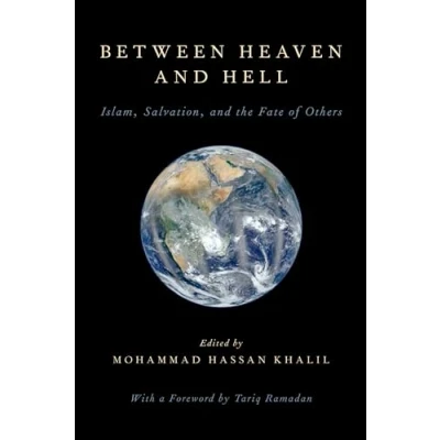 Abbildung von Between Heaven And Hell: Islam, Salvation, The Fate Of Others