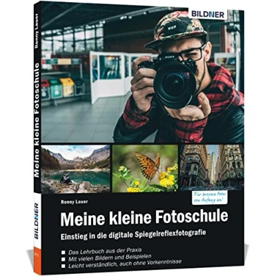Abbildung von Meine kleine Fotoschule: Der leichte Einstieg in die Digitalfotografie