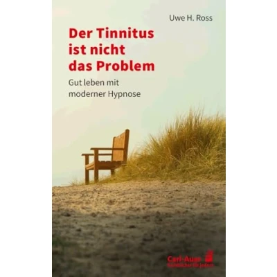 Abbildung von Der Tinnitus ist nicht das Problem: Gut leben mit moderner Hypnose (Fachbücher für jede:n)