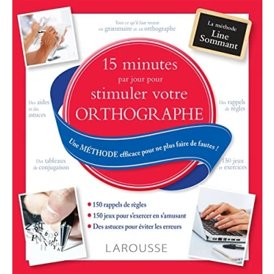 Abbildung von 15 minutes par jour pour stimuler son orthographe: Une méthode efficace ne plus faire de fautes !