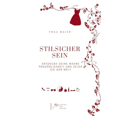 Abbildung von Stilsicher sein: Entdecke Deine wahre Persönlichkeit und zeige sie der Welt