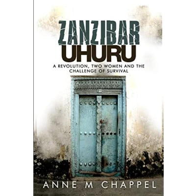 Abbildung von Zanzibar Uhuru: revolution, two women and the challenge of survival