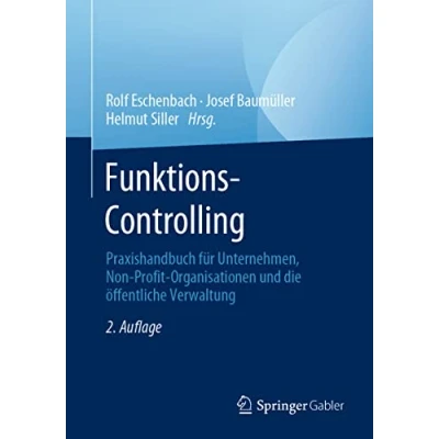 Abbildung von Funktions Controlling: Praxishandbuch für Unternehmen, Non Profit Organisationen und die öffentliche Verwaltung