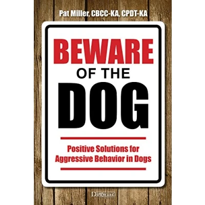 Abbildung von Beware of the Dog: Positive Solutions for Aggressive Behavior in Dogs