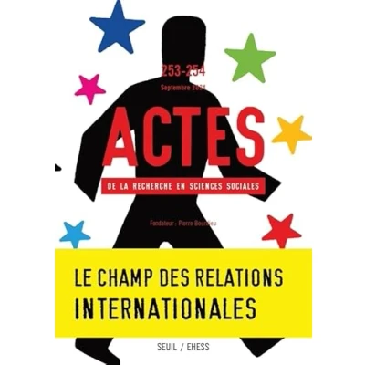 Abbildung von Actes de la recherche en sciences sociales, n253 4. Le champ des relations internationales