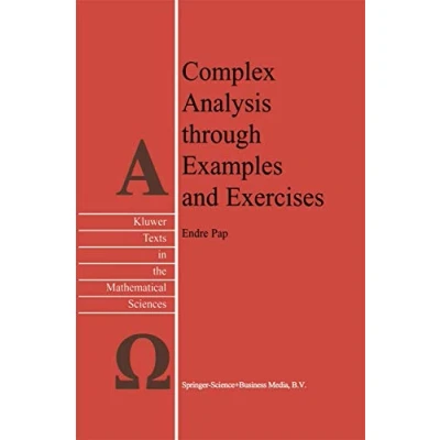 Abbildung von Complex Analysis through Examples and Exercises (Texts in the Mathematical Sciences, Band 21)