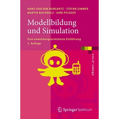 Abbildung von Modellbildung und Simulation: Eine anwendungsorientierte Einführung (eXamen.press)