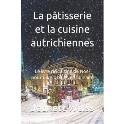 Abbildung von la pâtisserie et cuisine autrichiennes: Le livre de Noël pour un grand hiver culinaire
