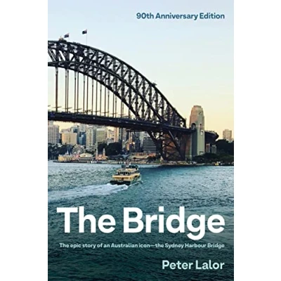 Abbildung von the Bridge: Epic Story of an Australian Icon Sydney Harbour Bridge