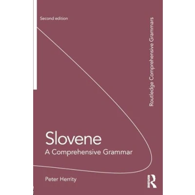 Abbildung von Slovene: A Comprehensive Grammar (Routledge Grammars)