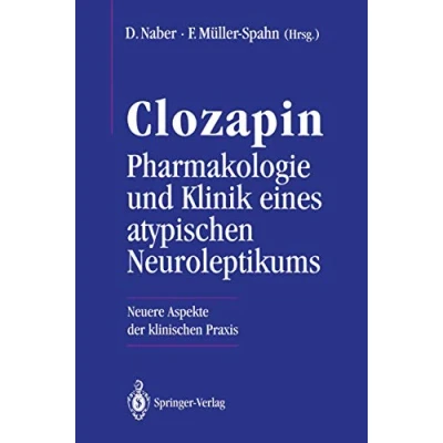 Abbildung von Clozapin Pharmakologie und Klinik Eines Atypischen Neuroleptikums: Neuere Aspekte der Klinischen Praxis