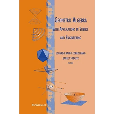 Abbildung von Geometric Algebra with Applications in Science and Engineering