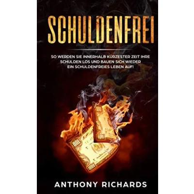 Abbildung von Schuldenfrei: Wie Sie in kürzester Zeit alle Schulden abbauen und Ihre Finanzen meistern. Mit der richtigen Strategie zu mehr Geld Reichtum.