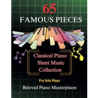 Abbildung von 65 Famous Pieces Classical Piano Sheet Music Collection (+Free Audio): Bach, Beethoven, Brahms, Chopin, Couperin, Debussy, Handel, Haydn, Liszt, ... Scriabin, Tchaikovsky, Vivaldi and More