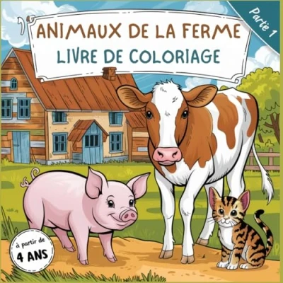 Abbildung von Animaux de la ferme Livre coloriage. Coloriage d&#039;animaux amusant pour les petits explorateurs âgés 4 ans et plus avec 50 belles images à colorier