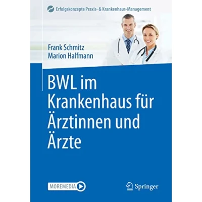 Abbildung von BWL im Krankenhaus für Ärztinnen und Ärzte (Erfolgskonzepte Praxis &amp; Management)