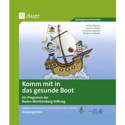 Abbildung von Komm mit in das gesunde Boot Kindergarten: Bewegung, Ernährung und Freizeitgestaltung den Inselpiraten (Kindergarten)