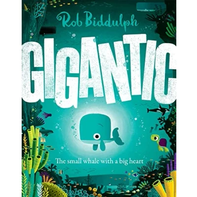 Abbildung von Gigantic: the incredible new illustrated picture book about family, friendship, kindness and sea perfect read for young children