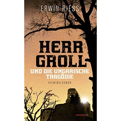 Abbildung von Herr Groll und die ungarische Tragödie. Kriminalroman (HAYMON TASCHENBUCH)