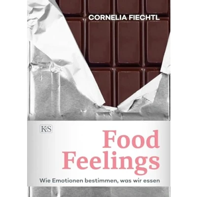 Abbildung von Food Feelings: Wie Emotionen bestimmen, was wir essen (K&amp;S Gesundheit)