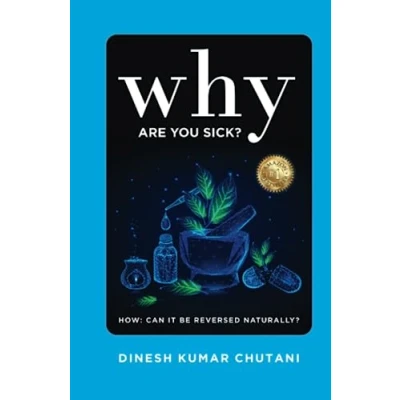 Abbildung von WHY ARE YOU SICK?: HOW CAN IT BE REVERSED NATURALLY?