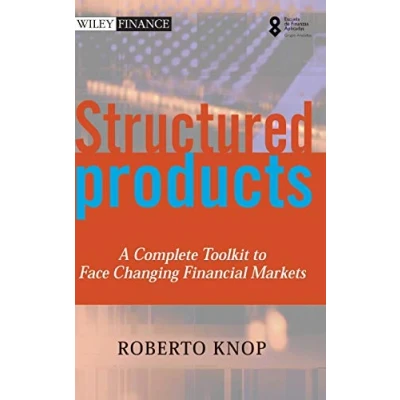 Abbildung von Structured Products: A Complete Toolkit to Face Changing Financial Markets (The Wiley Finance Series)