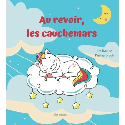 Abbildung von Au revoir, les cauchemars: Livre pour aider enfants à bien dormir Dès 3 ans (Les oisillons)