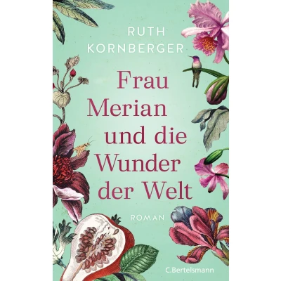 Abbildung von Frau Merian und die Wunder der Welt: Roman