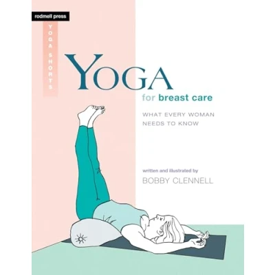 Abbildung von Yoga for Breast Care: What Every Woman Needs to Know (Yoga Shorts)