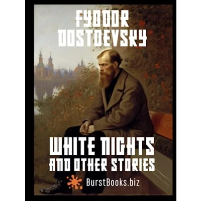 Abbildung von White Nights and Other Stories: Captivating Tales of Love, Desperation, Redemption (annotated)