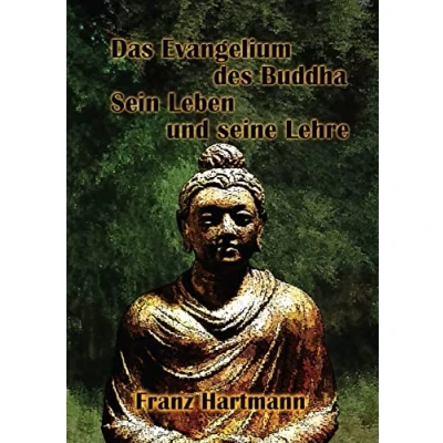 Abbildung von Das Evangelium des Buddha Sein Leben und seine Lehre