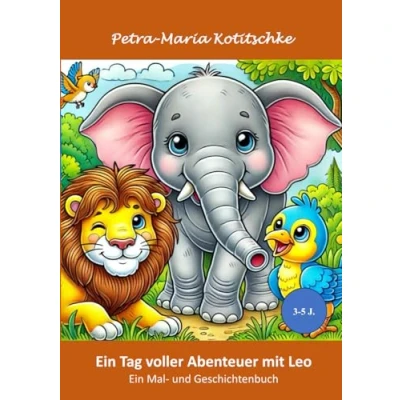 Abbildung von Ein Tag voller Abenteuer mit Leo: Mal und Geschichtenbuch für Kinder von 3 Jahren an (Die Ella, Leo Pico Geschichtenbücher ab Jahren)