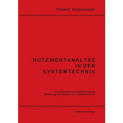 Abbildung von Nutzwertanalyse in der Systemtechnik: Eine Methodik zur multidimensionalen Bewertung und Auswahl von Projektalternativen